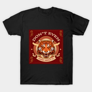 Don't Even Think About It! T-Shirt